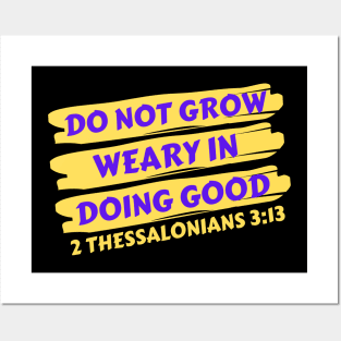 Do Not Grow Weary in Doing Good | Christian Saying Posters and Art